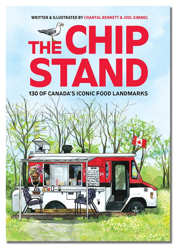 The Chip Stand 130 of Canada's Most iconic landmarks written and illustrated by Joel Kimmel and Chantal Bennett, book about Every Chip Stand project by two canadian illustrators, published by Firefly Books.